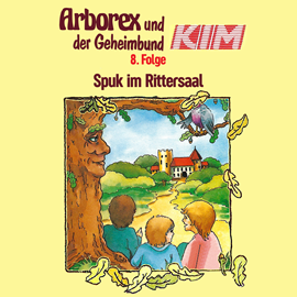 Hörbuch Spuk im Rittersaal (Arborex und der Geheimbund KIM 8)  - Autor Fritz Hellmann   - gelesen von Schauspielergruppe