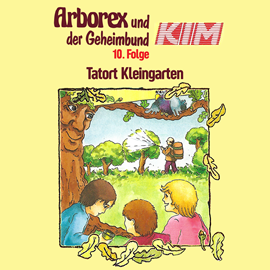 Hörbuch Tatort Kleingarten (Arborex und der Geheimbund KIM 10)  - Autor Fritz Hellmann   - gelesen von Schauspielergruppe