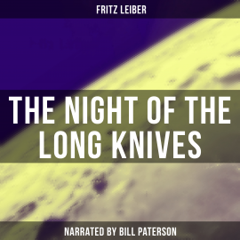 Hörbuch The Night of the Long Knives  - Autor Fritz Leiber   - gelesen von Bill Paterson