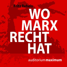 Hörbuch Wo Marx Recht hat  - Autor Fritz Reheis.   - gelesen von Martin Falk.