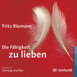 Hörbuch Die Fähigkeit zu lieben  - Autor Fritz Riemann   - gelesen von Schauspielergruppe