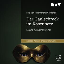 Hörbuch Der Gaulschreck im Rosennetz (Gekürzt)  - Autor Fritz von Herzmanovsky-Orlando   - gelesen von Werner Kreindl