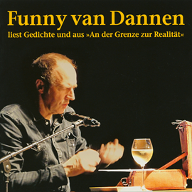 Hörbuch Liest Gedichte und aus An der Grenze zur Realität  - Autor Funny van Dannen   - gelesen von Funny van Dannen