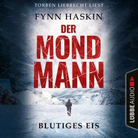 Hörbuch Blutiges Eis - Der Mondmann, Teil 1 (Ungekürzt)  - Autor Fynn Haskin   - gelesen von Torben Liebrecht
