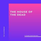 The House of the Dead (Unabridged)