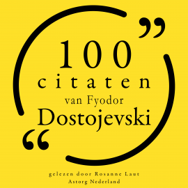 Hörbuch 100 citaten van Fyodor Dostojevski  - Autor Fyodor Dostojevski   - gelesen von Rosanne Laut