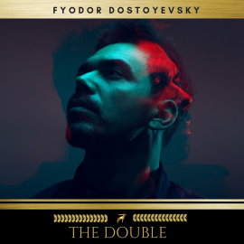 Hörbuch The Double  - Autor Fyodor Dostoyevsky   - gelesen von Schauspielergruppe