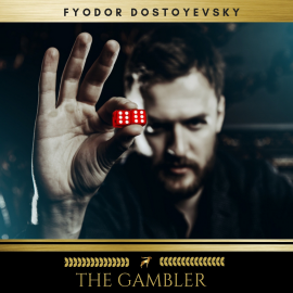 Hörbuch The Gambler  - Autor Fyodor Dostoyevsky   - gelesen von Schauspielergruppe