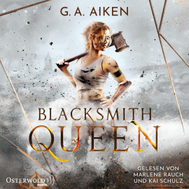 Hörbuch Blacksmith Queen  - Autor G. A. Aiken   - gelesen von Schauspielergruppe
