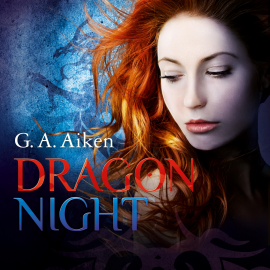 Hörbuch Dragon Night  - Autor G.A. Aiken   - gelesen von Svantje Wascher