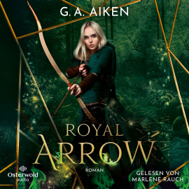 Hörbuch Royal Arrow (Blacksmith Queen 3)  - Autor G. A. Aiken   - gelesen von Marlene Rauch