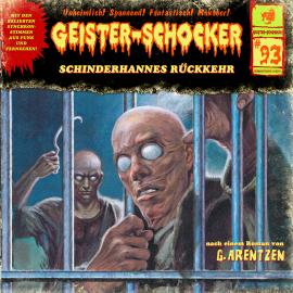Hörbuch Geister-Schocker, Folge 93: Schinderhannes Rückkehr  - Autor G. Arentzen   - gelesen von Schauspielergruppe