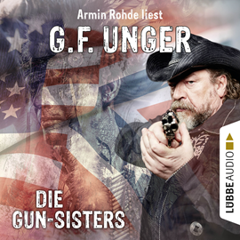 Hörbuch Die Gun-Sisters (G. F. Unger Western)  - Autor G. F. Unger   - gelesen von Armin Rohde
