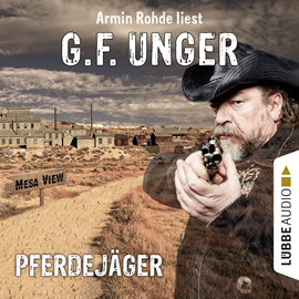 Hörbuch Pferdejäger (G. F. Unger Western)  - Autor G. F. Unger   - gelesen von Armin Rohde