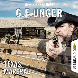 Hörbuch Texas-Marshal  - Autor G. F. Unger   - gelesen von Armin Rohde