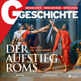 Hörbuch G/GESCHICHTE - Der Aufstieg Roms - Vom Dorf zur Supermacht  - Autor G Geschichte   - gelesen von Karsten Wolf
