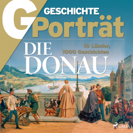 Hörbuch G/GESCHICHTE Porträt - Die Donau - 10 Länder, 1000 Geschichten  - Autor G Geschichte   - gelesen von Clemens Benke