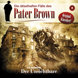 Hörbuch Der Unsichtbare (Die rätselhaften Fälle des Pater Brown 9)  - Autor G. K. Chesterton;Markus Winter   - gelesen von Schauspielergruppe