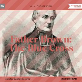 Hörbuch Father Brown: The Blue Cross (Unabridged)  - Autor G. K. Chesterton   - gelesen von Allan Monteiro