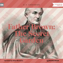 Hörbuch Father Brown: The Secret Garden (Unabridged)  - Autor G. K. Chesterton   - gelesen von Allan Monteiro