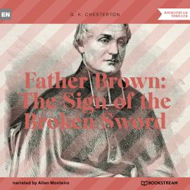 Hörbuch Father Brown: The Sign of the Broken Sword (Unabridged)  - Autor G. K. Chesterton   - gelesen von Allan Monteiro
