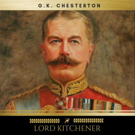 Hörbuch Lord Kitchener  - Autor G.K. Chesterton   - gelesen von Steven Smith