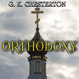 Hörbuch Orthodoxy  - Autor G.K Chesterton   - gelesen von Sean Murphy