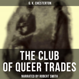 Hörbuch The Club of Queer Trades  - Autor G.K. Chesterton   - gelesen von Sean Murphy