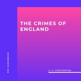 Hörbuch The Crimes of England (Unabridged)  - Autor G. K. Chesterton   - gelesen von Sean O'connell