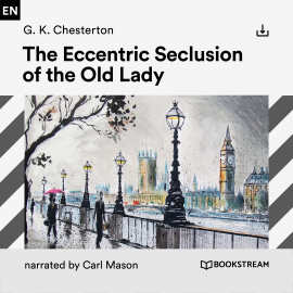 Hörbuch The Eccentric Seclusion of the Old Lady  - Autor G. K. Chesterton   - gelesen von Schauspielergruppe