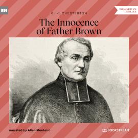 Hörbuch The Innocence of Father Brown  - Autor G. K. Chesterton   - gelesen von Allan Monteiro
