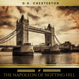 Hörbuch The Napoleon of Notting Hill  - Autor G.K. Chesterton   - gelesen von Steven Smith