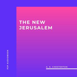 Hörbuch The New Jerusalem (Unabridged)  - Autor G. K. Chesterton   - gelesen von Sean O'connell