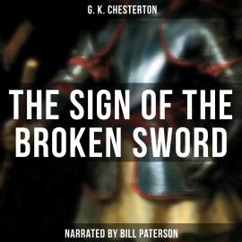 Hörbuch The Sign of the Broken Sword  - Autor G.K. Chesterton   - gelesen von Josh Smith
