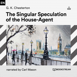 Hörbuch The Singular Speculation of the House-Agent  - Autor G. K. Chesterton   - gelesen von Schauspielergruppe