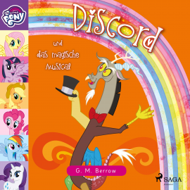 Hörbuch My Little Pony - Discord und das magische Musical  - Autor G. M. Berrow   - gelesen von Jennifer Weiss