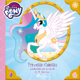 My Little Pony - Prinzessin Celestia und die Reise nach Monacolt (Ungekürzt)