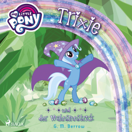 Hörbuch My Little Pony - Trixie und der Wahnsinnstrick  - Autor G. M. Berrow   - gelesen von Jennifer Weiss
