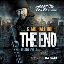 Hörbuch The End - Die neue Welt  - Autor G. Michael Hopf   - gelesen von Till Hagen