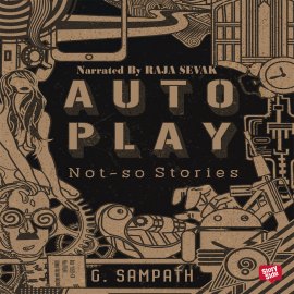 Hörbuch Autoplay  - Autor G. Sampath   - gelesen von Raja Sevak