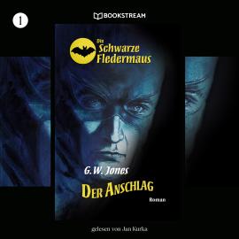 Hörbuch Der Anschlag - Die Schwarze Fledermaus, Folge 1 (Ungekürzt)  - Autor G. W. Jones   - gelesen von Jan Kurka