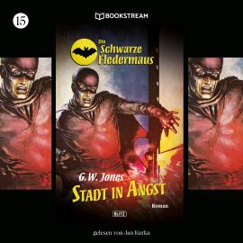 Hörbuch Stadt in Angst - Die Schwarze Fledermaus, Folge 15 (Ungekürzt)  - Autor G. W. Jones   - gelesen von Jan Kurka