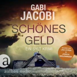 Hörbuch Schönes Geld - Ein Sylt Krimi - Neele Eriksson ermittelt, Band 1 (Ungekürzt)  - Autor Gabi Jacobi   - gelesen von Schauspielergruppe