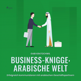Hörbuch Business-Knigge: Arabische Welt (Ungekürzt)  - Autor Gabi Kratochwil   - gelesen von Johannes Kiebranz