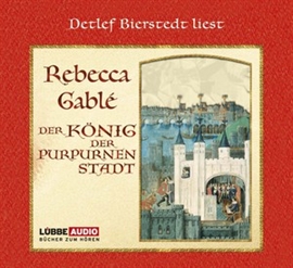 Hörbuch Der König der purpurnen Stadt  - Autor Rebecca Gablé   - gelesen von Detlef Bierstedt