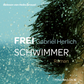 Hörbuch Freischwimmer  - Autor Gabriel Herlich   - gelesen von Heiko Grauel