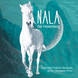 Hörbuch Nala - Der Hexenberg  - Autor Gabriela Proksch Bernabé   - gelesen von Dagmar Bittner