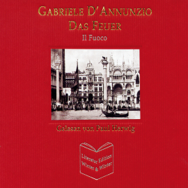 Hörbuch Das Feuer - Gabriele D'Annunzio  - Autor Gabriele D'Annunzio   - gelesen von Schauspielergruppe