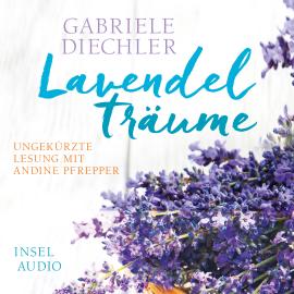 Hörbuch Lavendelträume (Ungekürzt)  - Autor Gabriele Diechler   - gelesen von Andine Pfrepper