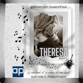 Hörbuch Theresa … manchmal ist es anders als man denkt  - Autor Gabriele E. Fleischmann   - gelesen von Susann Foul